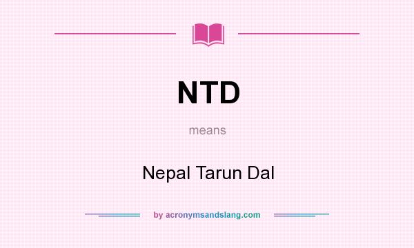 What does NTD mean? It stands for Nepal Tarun Dal