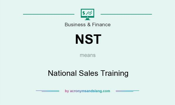 What does NST mean? It stands for National Sales Training