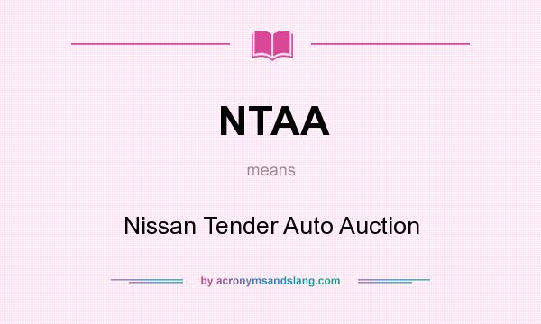 What does NTAA mean? It stands for Nissan Tender Auto Auction