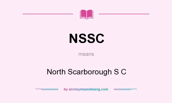 What does NSSC mean? It stands for North Scarborough S C