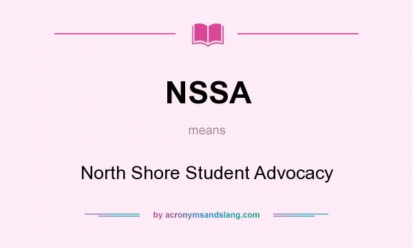 What does NSSA mean? It stands for North Shore Student Advocacy