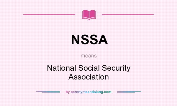 What does NSSA mean? It stands for National Social Security Association