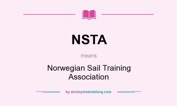 What does NSTA mean? It stands for Norwegian Sail Training Association