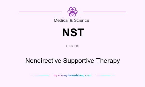 What does NST mean? It stands for Nondirective Supportive Therapy