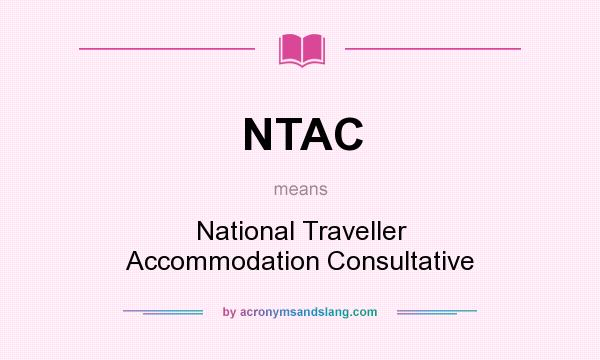 What does NTAC mean? It stands for National Traveller Accommodation Consultative