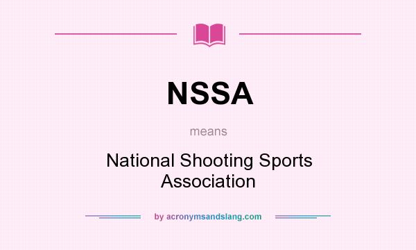 What does NSSA mean? It stands for National Shooting Sports Association