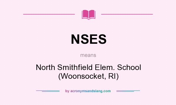 What does NSES mean? It stands for North Smithfield Elem. School (Woonsocket, RI)