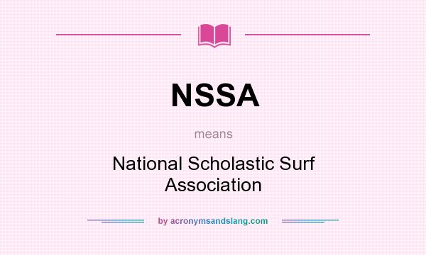 What does NSSA mean? It stands for National Scholastic Surf Association