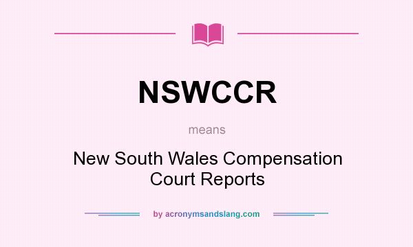 What does NSWCCR mean? It stands for New South Wales Compensation Court Reports