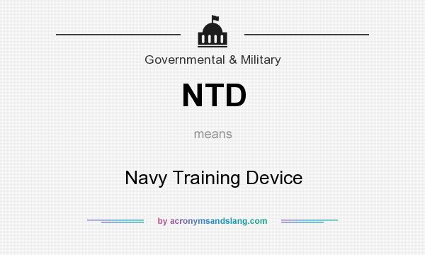 What does NTD mean? It stands for Navy Training Device