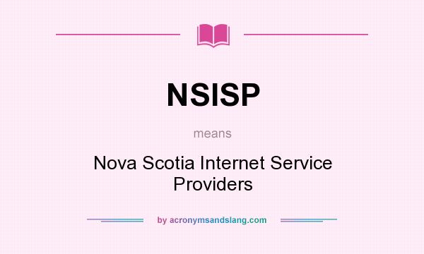 What does NSISP mean? It stands for Nova Scotia Internet Service Providers