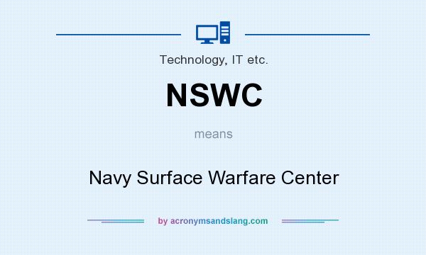 What does NSWC mean? It stands for Navy Surface Warfare Center