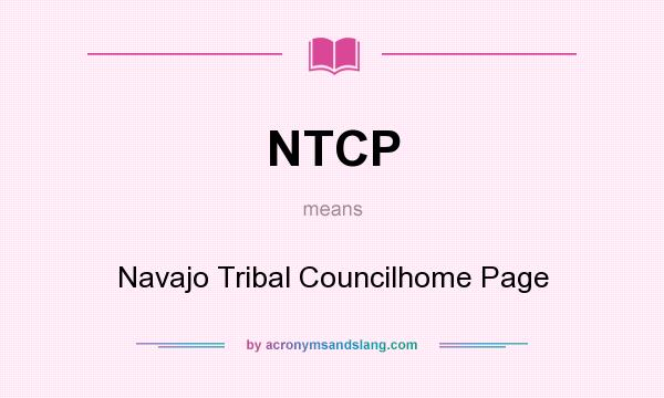What does NTCP mean? It stands for Navajo Tribal Councilhome Page
