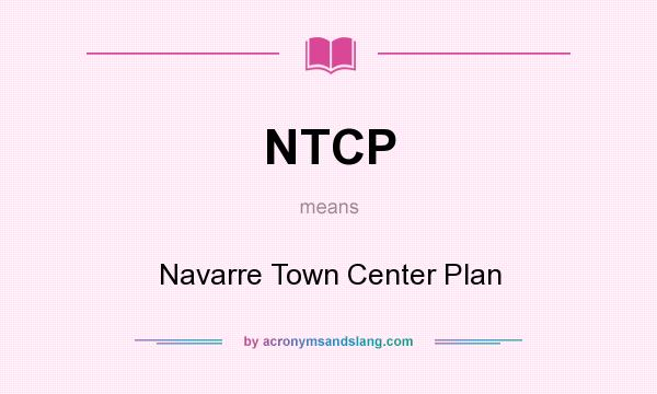 What does NTCP mean? It stands for Navarre Town Center Plan