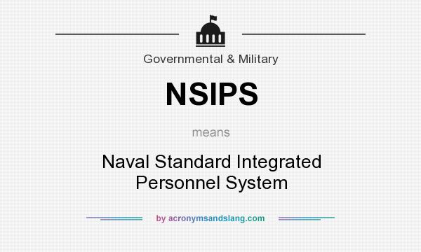 What does NSIPS mean? It stands for Naval Standard Integrated Personnel System