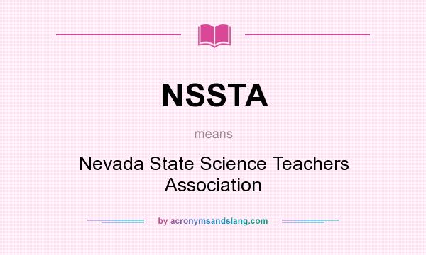 What does NSSTA mean? It stands for Nevada State Science Teachers Association