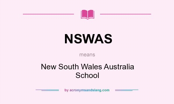 What does NSWAS mean? It stands for New South Wales Australia School