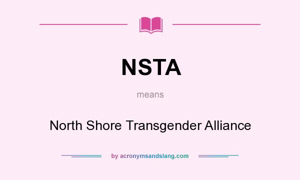 What does NSTA mean? It stands for North Shore Transgender Alliance