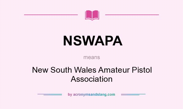 What does NSWAPA mean? It stands for New South Wales Amateur Pistol Association