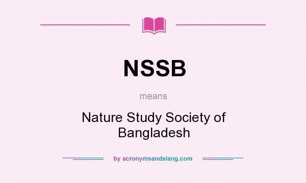 What does NSSB mean? It stands for Nature Study Society of Bangladesh