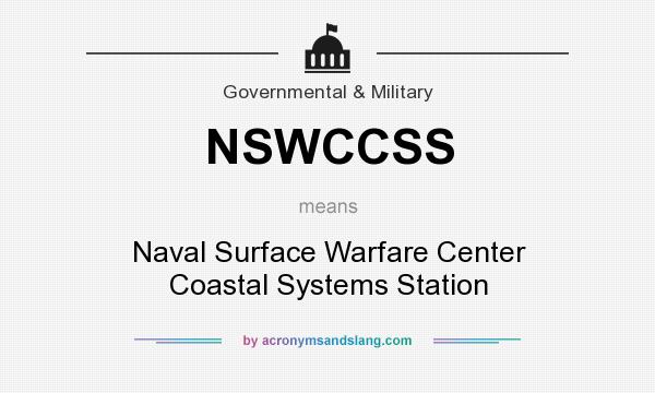 What does NSWCCSS mean? It stands for Naval Surface Warfare Center Coastal Systems Station