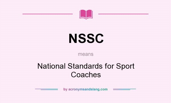 What does NSSC mean? It stands for National Standards for Sport Coaches