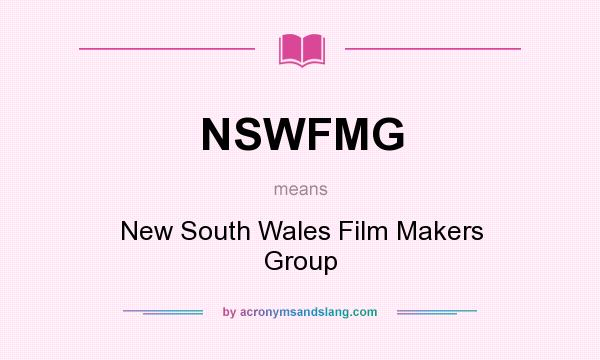 What does NSWFMG mean? It stands for New South Wales Film Makers Group