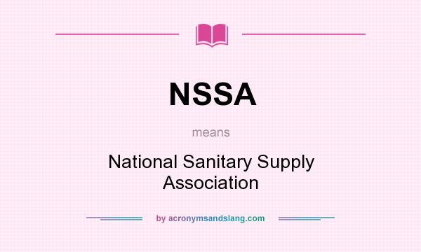 What does NSSA mean? It stands for National Sanitary Supply Association