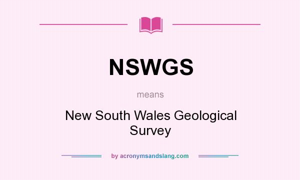 What does NSWGS mean? It stands for New South Wales Geological Survey