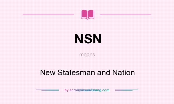 What does NSN mean? It stands for New Statesman and Nation