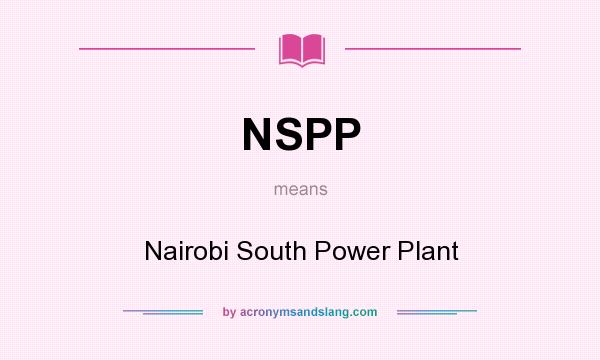 What does NSPP mean? It stands for Nairobi South Power Plant