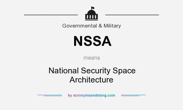 What does NSSA mean? It stands for National Security Space Architecture