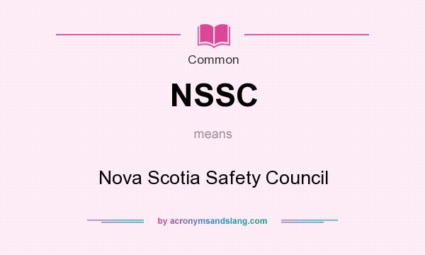 What does NSSC mean? It stands for Nova Scotia Safety Council