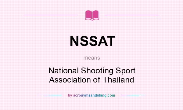 What does NSSAT mean? It stands for National Shooting Sport Association of Thailand