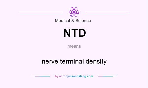 What does NTD mean? It stands for nerve terminal density