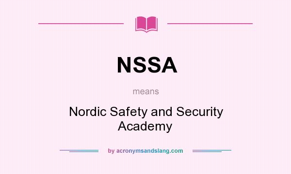 What does NSSA mean? It stands for Nordic Safety and Security Academy