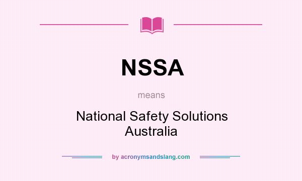 What does NSSA mean? It stands for National Safety Solutions Australia