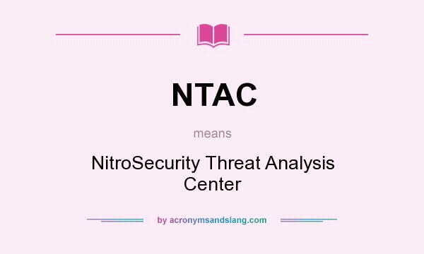 What does NTAC mean? It stands for NitroSecurity Threat Analysis Center