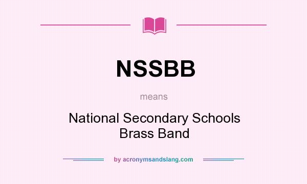 What does NSSBB mean? It stands for National Secondary Schools Brass Band