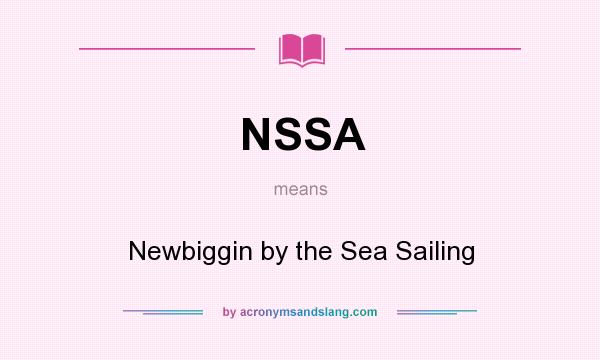 What does NSSA mean? It stands for Newbiggin by the Sea Sailing