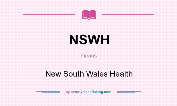 What does NSWH mean? It stands for New South Wales Health
