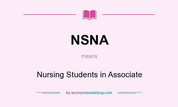 What does NSNA mean? It stands for Nursing Students in Associate