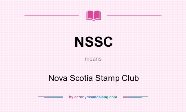 What does NSSC mean? It stands for Nova Scotia Stamp Club