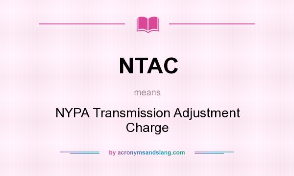 What does NTAC mean? It stands for NYPA Transmission Adjustment Charge