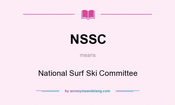 What does NSSC mean? It stands for National Surf Ski Committee
