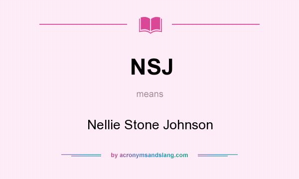 What does NSJ mean? It stands for Nellie Stone Johnson