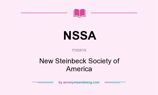 What does NSSA mean? It stands for New Steinbeck Society of America