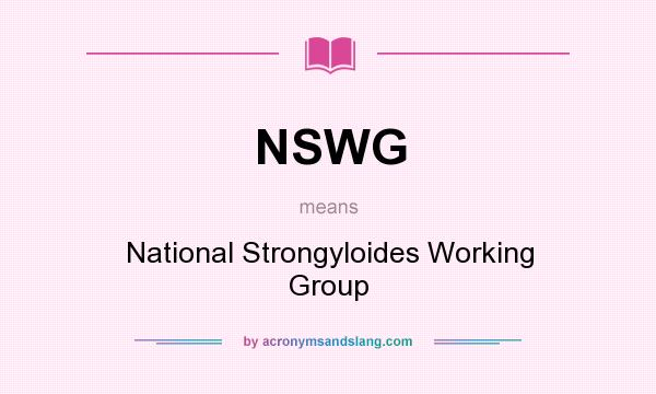 What does NSWG mean? It stands for National Strongyloides Working Group