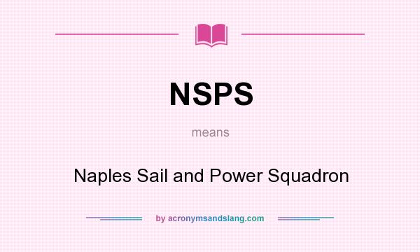 What does NSPS mean? It stands for Naples Sail and Power Squadron