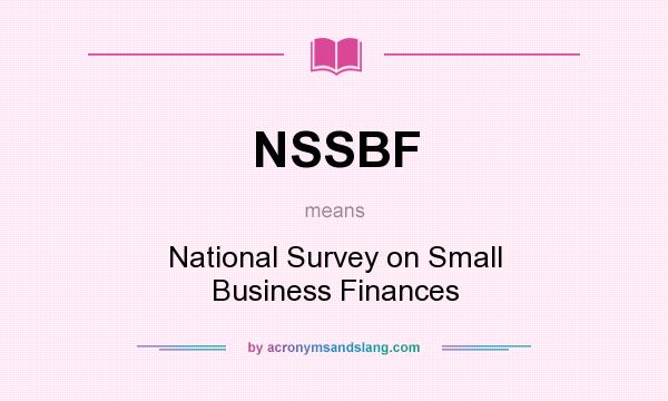 What does NSSBF mean? It stands for National Survey on Small Business Finances